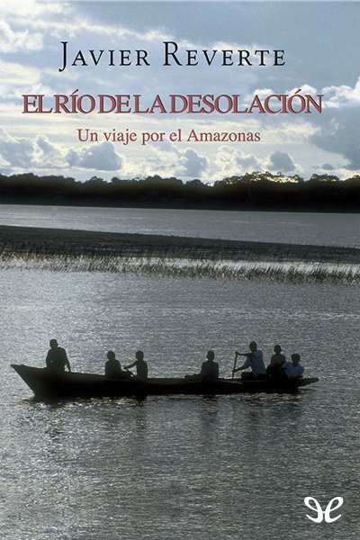 descargar libro El río de la desolación (Un viaje por el Amazonas)