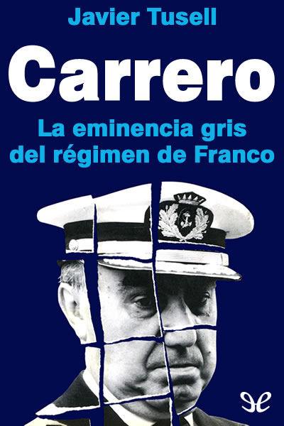 libro gratis Carrero: la eminencia gris del régimen de Franco