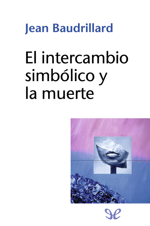 descargar libro El intercambio simbólico y la muerte