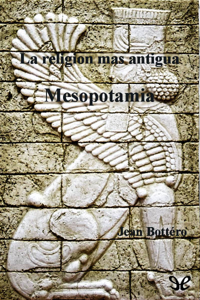 descargar libro La religión más antigua: Mesopotamia