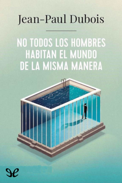 libro gratis No todos los hombres habitan el mundo de la misma manera