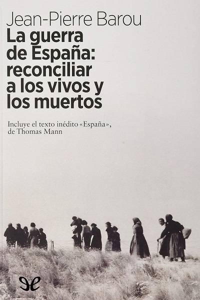 descargar libro La guerra de España: reconciliar a los vivos y los muertos