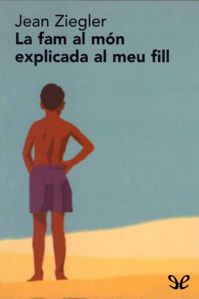 descargar libro La fam del món explicada al meu fill