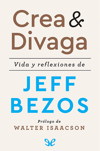 libro gratis Crea & Divaga: Vida y reflexiones de Jeff Bezos