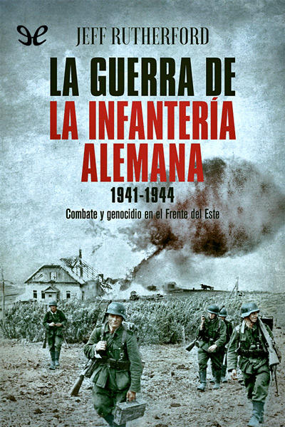 descargar libro La guerra de la infantería alemana 1941-1944