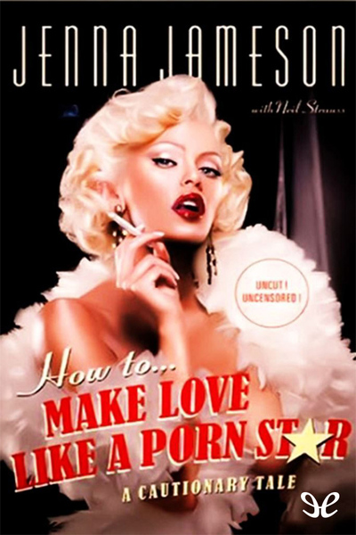 libro gratis How to Make Love Like a Porn Star