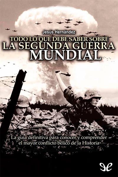 descargar libro Todo lo que debe saber sobre la Segunda Guerra Mundial