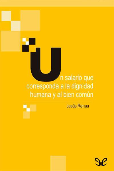 libro gratis Un salario que corresponda a la dignidad humana y al bien común