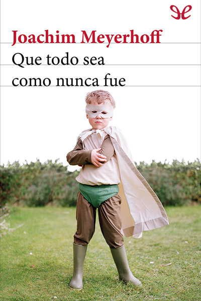 libro gratis Que todo sea como nunca fue