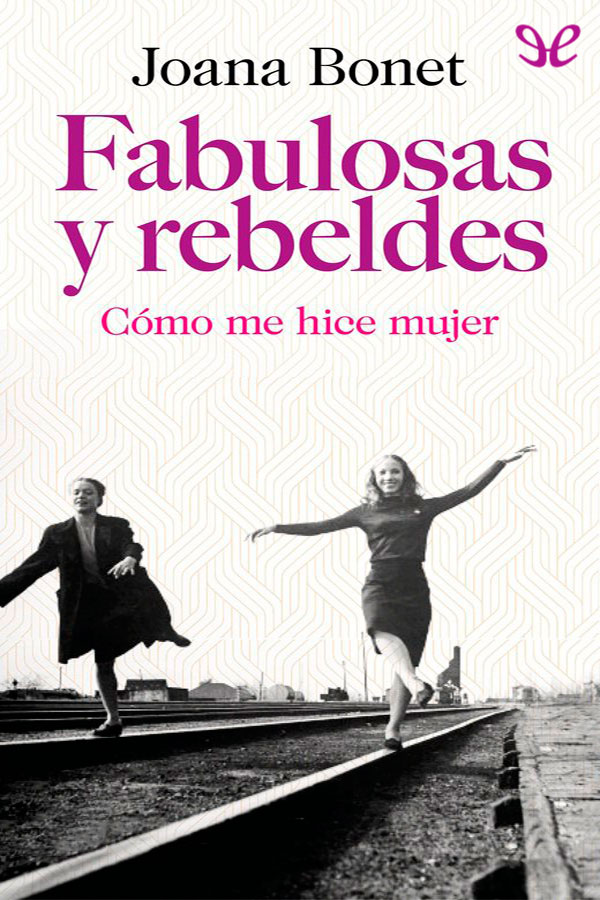 descargar libro Fabulosas y rebeldes: cómo me hice mujer