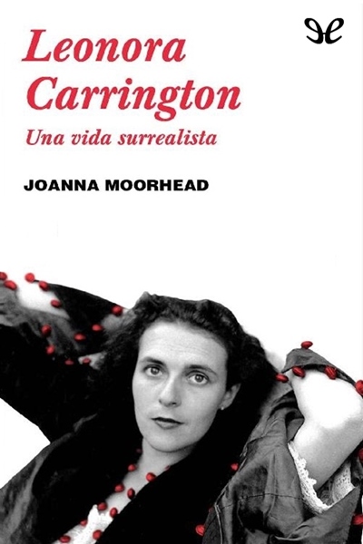 descargar libro Leonora Carrington. Una vida surrealista