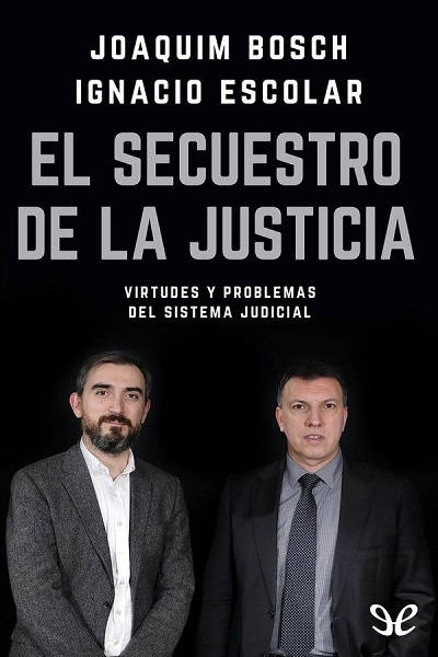 descargar libro El secuestro de la justicia