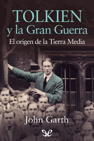 descargar libro Tolkien y la Gran Guerra. El origen de la Tierra Media