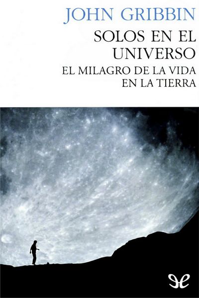 descargar libro Solos en el universo: el milagro de la vida en la Tierra