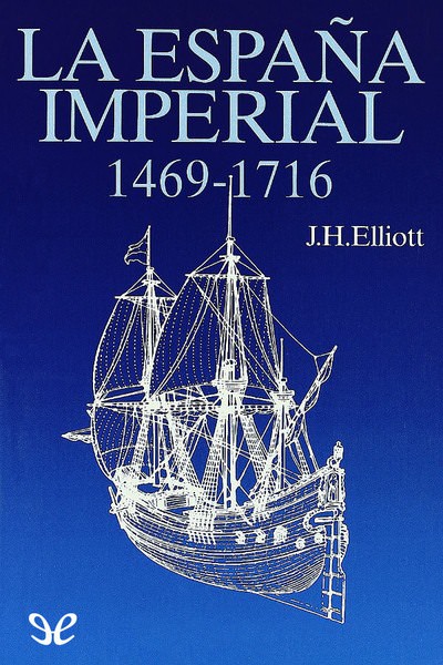 descargar libro La España imperial 1469-1716