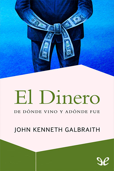 descargar libro El dinero: De dónde vino y adónde fue