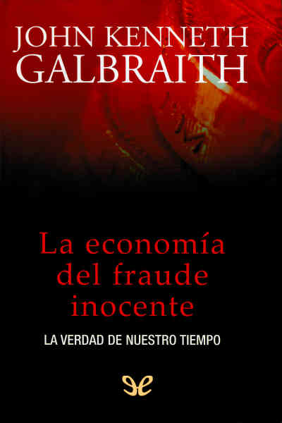 descargar libro La economía del fraude inocente