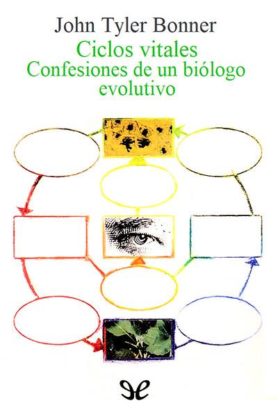 descargar libro Ciclos vitales. Confesiones de un biólogo evolutivo