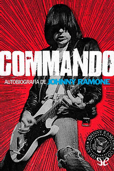 Commando. Autobiografía de Johnny Ramone gratis en epub