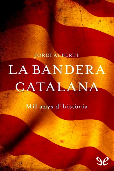 descargar libro La bandera catalana. Mil anys dhistòria