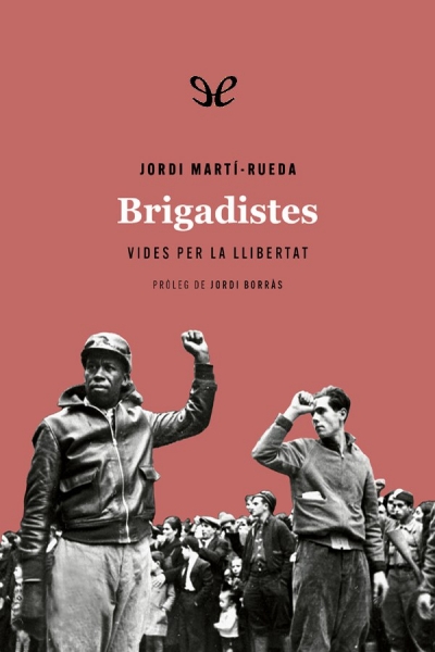 descargar libro Brigadistes. Vides per la llibertat