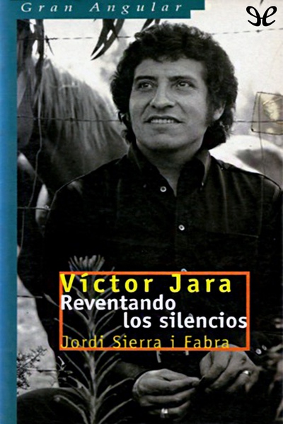 descargar libro Víctor Jara. Reventando los silencios