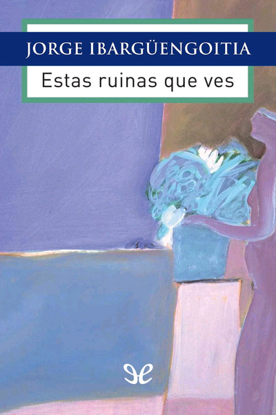 descargar libro Estas ruinas que ves