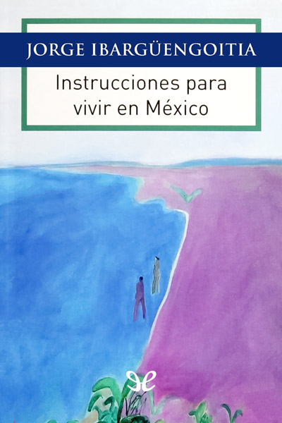 descargar libro Instrucciones para vivir en México