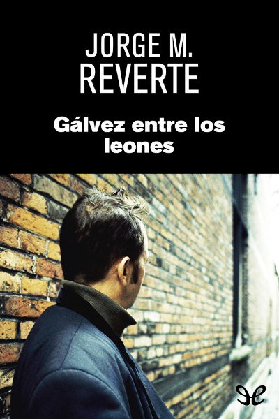 descargar libro Gálvez entre los leones