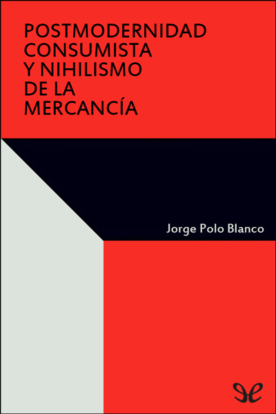 descargar libro Postmodernidad consumista y nihilismo de la mercancia