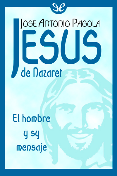 descargar libro Jesús de Nazaret. El hombre y su mensaje