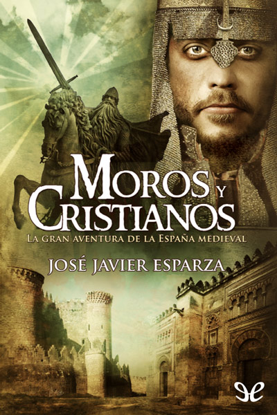 descargar libro Moros y cristianos, la gran aventura de la España medieval