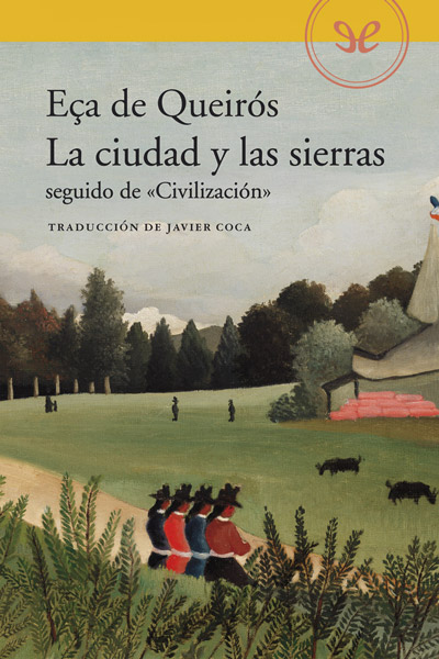 libro gratis La ciudad y las sierras seguido de Civilización