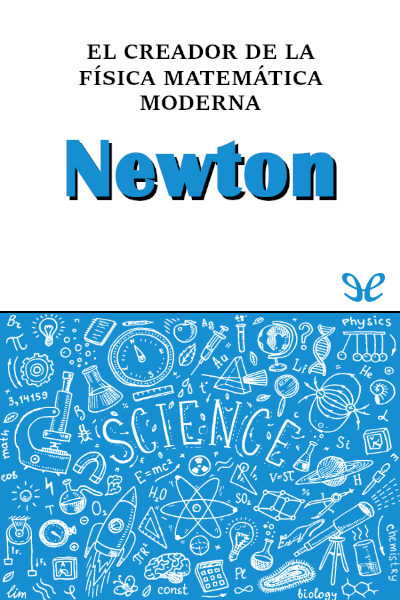 descargar libro Newton. El creador de la física matemática moderna