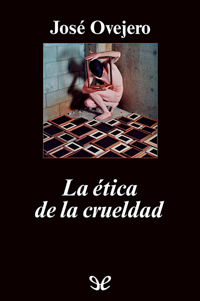 descargar libro La ética de la crueldad