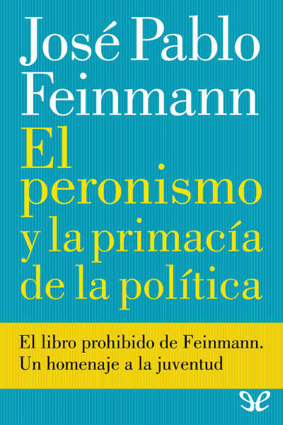 descargar libro El peronismo y la primacía de la política