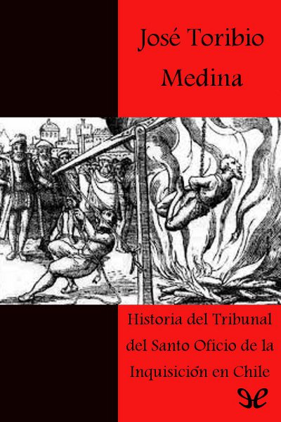 descargar libro Historia del Tribunal del Santo Oficio de la Inquisición en Chile