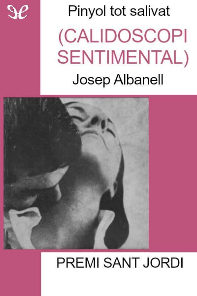 descargar libro Pinyol tot salivat. Calidoscopi sentimental