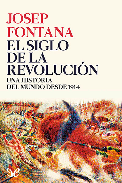 descargar libro El siglo de la Revolución. Una historia del Mundo desde 1914