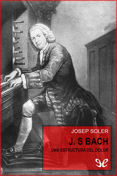 libro gratis J. S. Bach. Una estructura del dolor