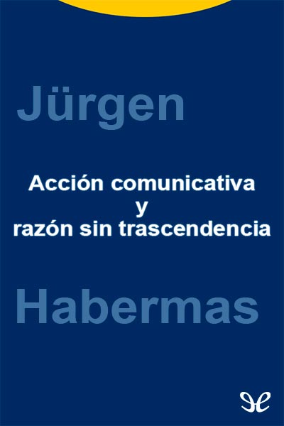 descargar libro Acción comunicativa y razón sin trascendencia