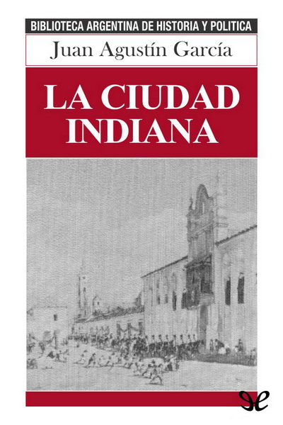 descargar libro La ciudad indiana