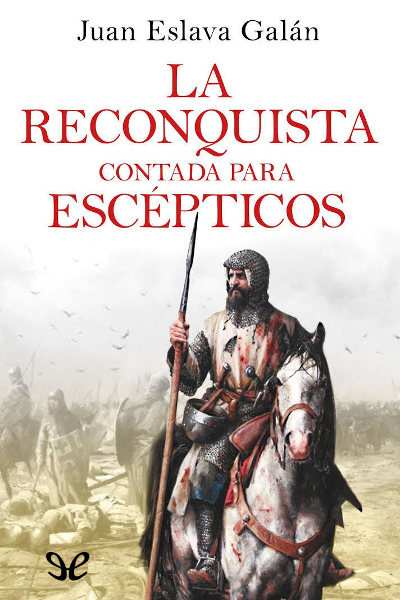 descargar libro La Reconquista contada para escépticos