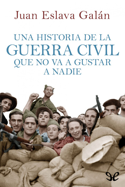 descargar libro Una historia de la Guerra Civil que no va a gustar a nadie