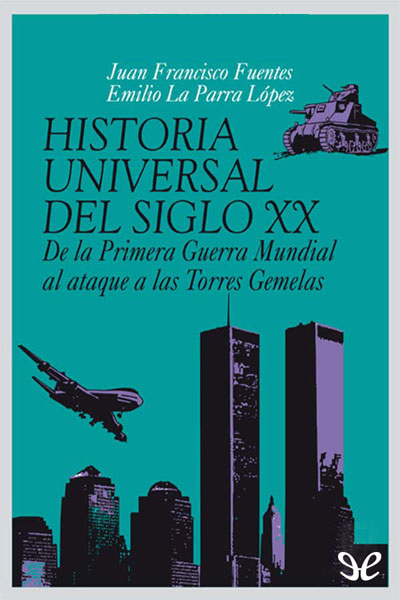 descargar libro Historia universal del siglo XX. De la Primera Guerra Mundial al ataque a las Torres Gemelas