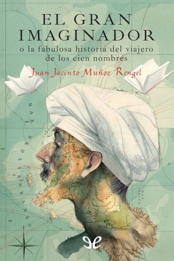 descargar libro El gran imaginador o la fabulosa historia del viajero de los cien nombres