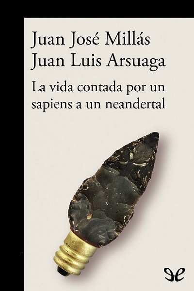 descargar libro La vida contada por un sapiens a un neandertal