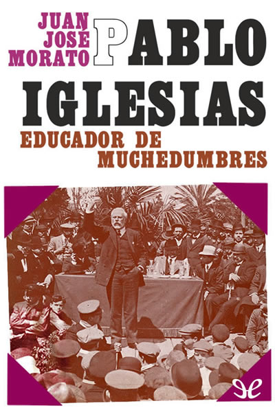 libro gratis Pablo Iglesias. Educador de muchedumbres