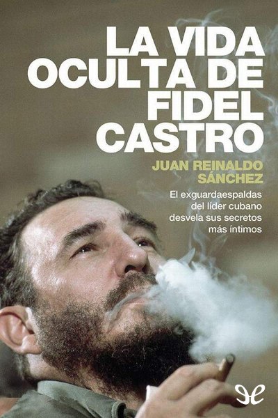 descargar libro La vida oculta de Fidel Castro