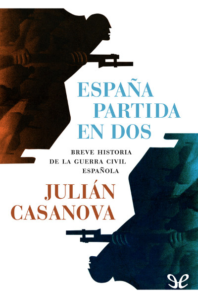 libro gratis España partida en dos. Breve historia de la Guerra Civil Española